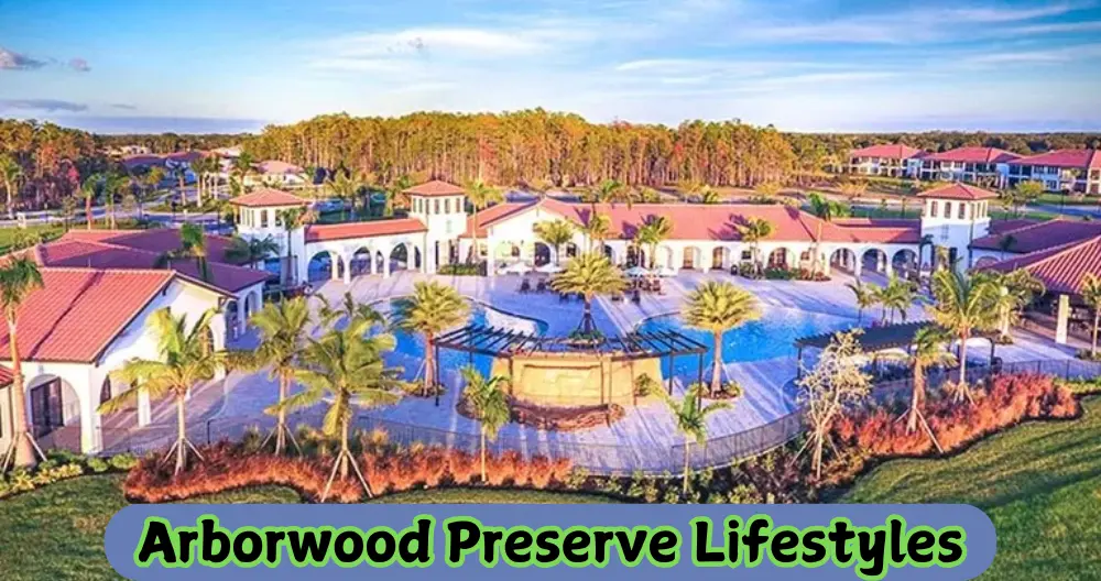 Arborwood Preserve Lifestyles | Web Gege - Post Thumbnail