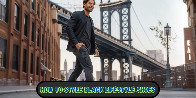 how to style black lifestyle shoes