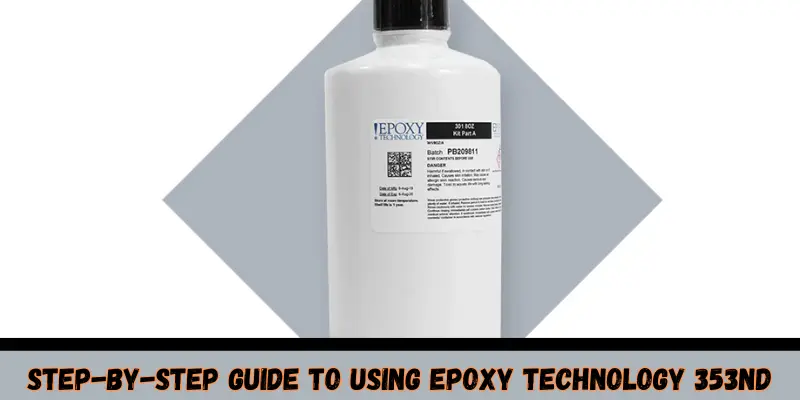 step-by-step guide to using epoxy technology 353nd