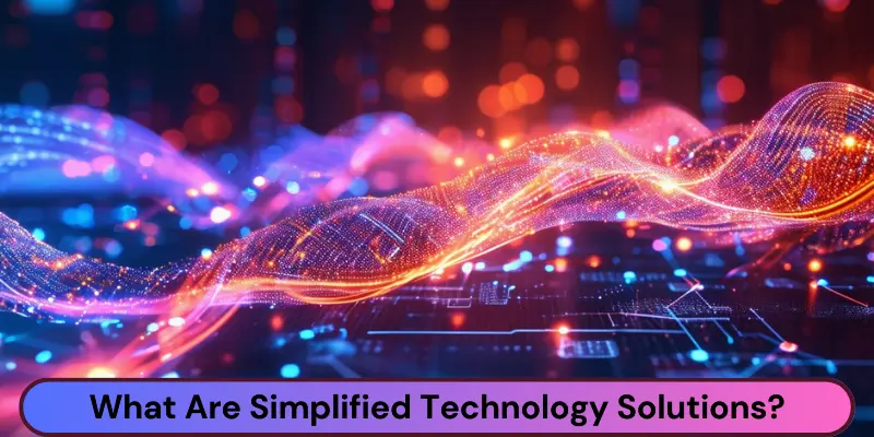 what are simplified technology solutions