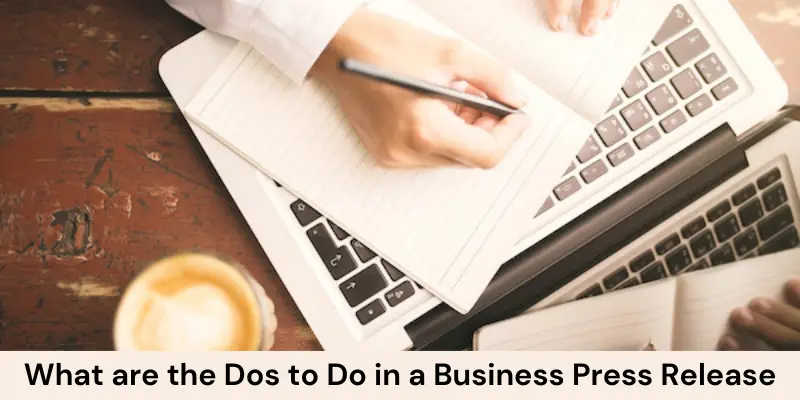 what are the dos to do in a business press release