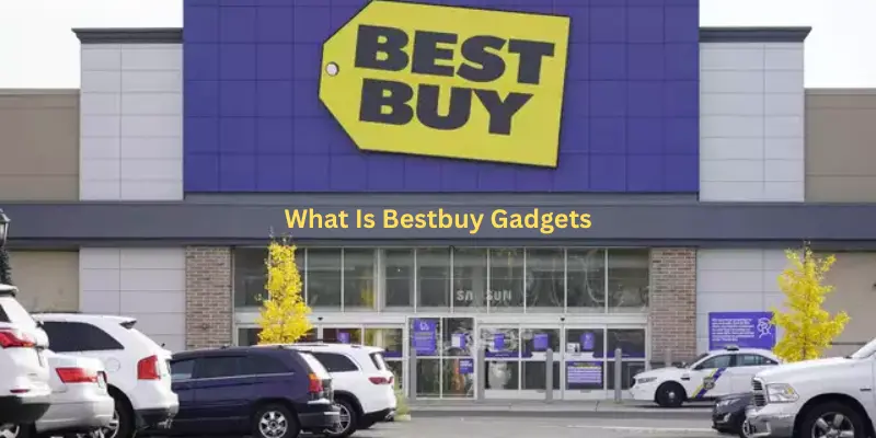 what is bestbuy gadgets