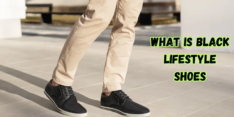 what is black lifestyle shoes