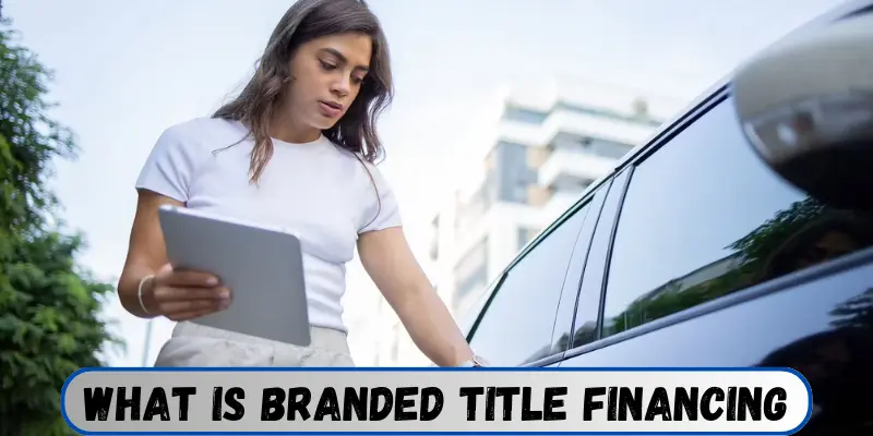 what is branded title financing