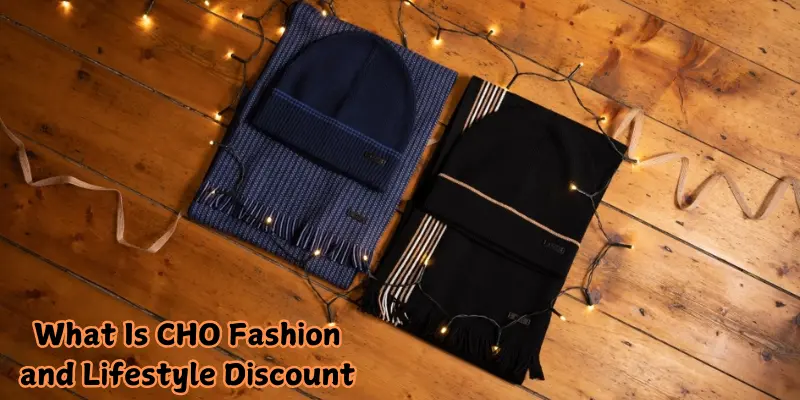 what is cho fashion and lifestyle discount