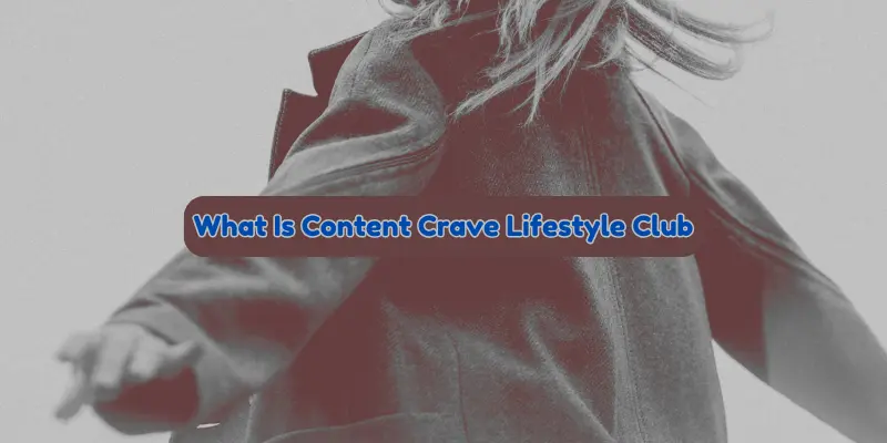 what is content crave lifestyle club