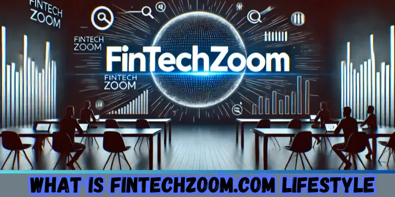 what is fintechzoom.com lifestyle